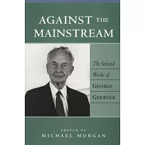 Against the Mainstream： Selected Works of George Gerbner