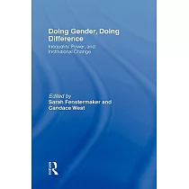 Doing Gender， Doing Difference： Inequality， Power， and Institutional Change