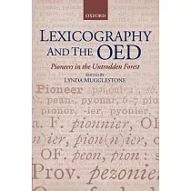 Lexicography and the Oed： Pioneers in the Untrodden Forest