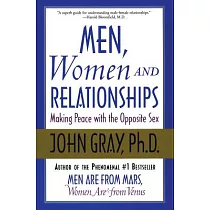 Men， Women and Relationships： Making Peace with the Opposite Sex