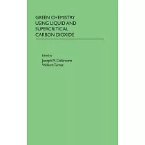 Green Chemistry Using Liquid and Supercritical Carbon Dioxide