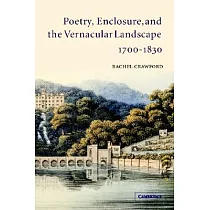 Poetry， Enclosure， and the Vernacular Landscape， 1700─1830