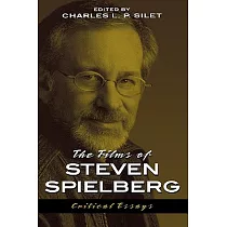 The Films of Steven Spielberg： Critical Essays