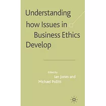 Understanding How Issues in Business Ethics Develop