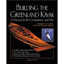 Building the Greenland Kayak： A Manual for Its Contruction and Use