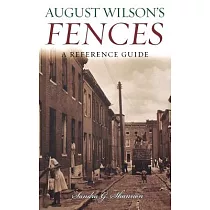 August Wilson’s Fences： A Reference Guide