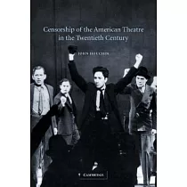 Censorship of the American Theatre in the Twentieth Century