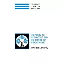 The Value of Knowledge and the Pursuit of Understanding