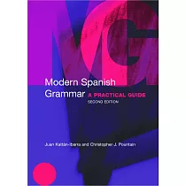 Modern Spanish Grammar： A Practical Guide