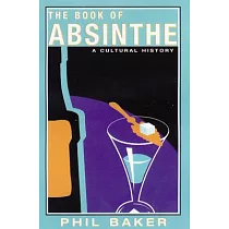 The Book of Absinthe： A Cultural History