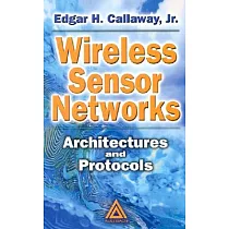 Wireless Sensor Networks： Architectures and Protocols