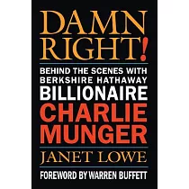 Damn Right!： Behind the Scenes with Berkshire Hathaway Billionaire Charlie Munger