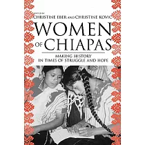 Women of Chiapas： Making History in Times of Struggle and Hope