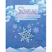 The Snowflake： A Water Cycle Story