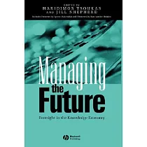 Managing the Future： Strategic Foresight in the Knowledge Economy