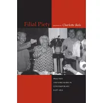 Filial Piety： Practice and Discourse in Contemporary East Asia