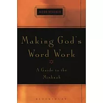 Making God’s Word Work： A Guide to the Mishnah