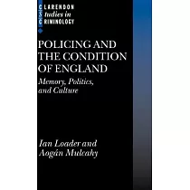Policing and the Condition of England： Memory， Politics and Culture