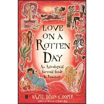 Love on a Rotten Day： An Astrological Survival Guide to Romance