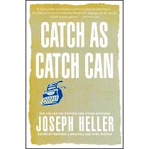 Catch As Catch Can： The Collected Stories and Other Writings