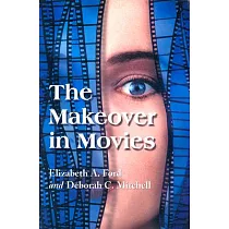 The Makeover in Movies： Before and After in Hollywood Films， 1941─2002