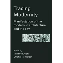 Tracing Modernity： Manifestations of the Modern in Architecture and the City