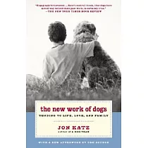 The New Work of Dogs： Tending to Life， Love， and Family