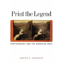 Print the Legend： Photography and the American West