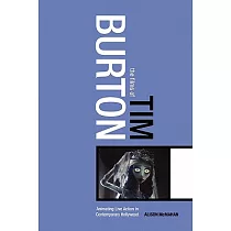 The Films of Tim Burton： Animating Live Action in Contemporary Hollywood