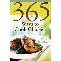 365 Ways To Cook Chicken： Simply The Best Chicken Recipes You’ll Find Anywhere
