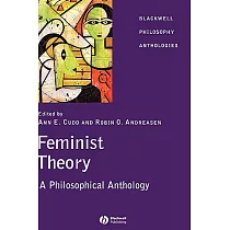 Feminist Theory： A Philosophical Anthology