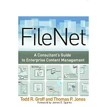Filenet： A Consultant’s Guide to Enterprise Content Management