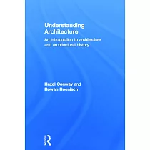 Understanding Architecture： An Introduction To Architecture And Architectural History