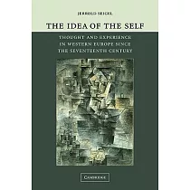The Idea Of The Self： Thought And Experience In Western Europe Since The Seventeenth Century