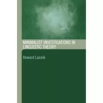 Minimalist Investigations in Linguistic Theory