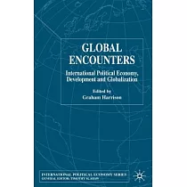 Global Encounters： International Political Economy， Development And Globalization