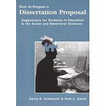 How To Prepare A Dissertation Proposal： Suggestions For Students In Education And The Social And Behavioral Sciences