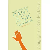 Questions You Can’t Ask Your Mama about Sex