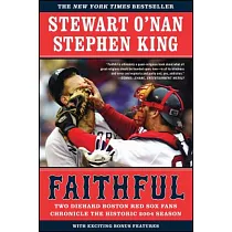 Faithful： Two Diehard Boston Red Sox Fans Chronicle the Historic 2004 Season
