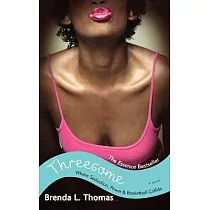 Threesome： Where Seduction， Power & Basketball Collide