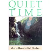 Quiet Time： A Pracitical Guide for Daily Devotions