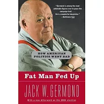 Fat Man Fed Up： How American Politics Went Bad