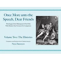 Once More Unto the Speech， Dear Friends： The Histories