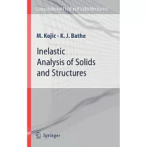 Inelastic Analysis of Solids and Structures