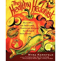 The Healthy Hedonist： More Than 200 Delectable Flexitarian Recipes for Relaxed Daily Feasts