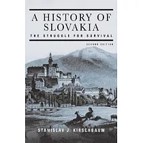A History Of Slovakia： The Struggle For Survival