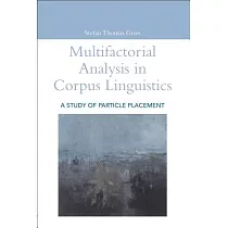Multifactorial Analysis In Corpus Linguistics： A Study of Particle Placement