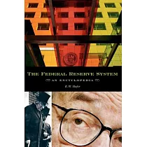 The Federal Reserve System： An Encyclopedia