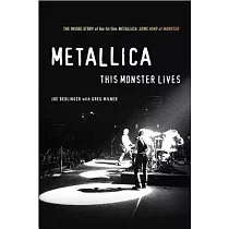 Metallica： This Monster Lives： The Inside Story of Some Kind of Monster