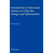 Introduction to Advanced System─on─chip Test Design And Optimization： Problems， Modelling， Design And Optimization